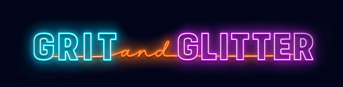 Grit & Glitter